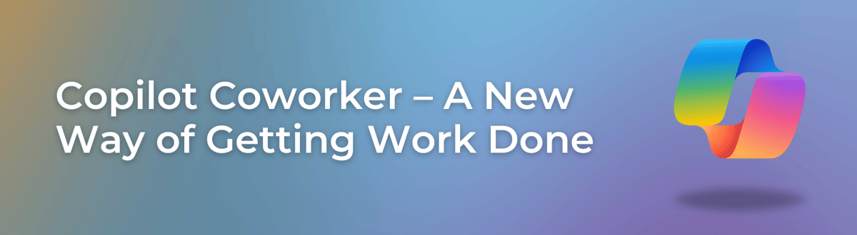 Copilot Coworker – A New Way of Getting Work Done