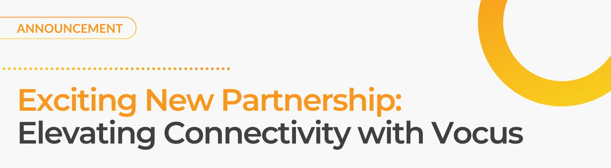 Exciting New Partnership_  Elevating Connectivity with Vocus