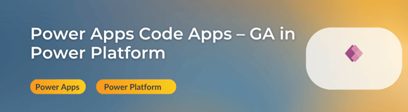 Power Apps Code Apps GA in Power Platform