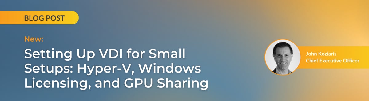 Setting Up VDI for Small Setups Hyper-V, Windows Licensing, and GPU Sharing